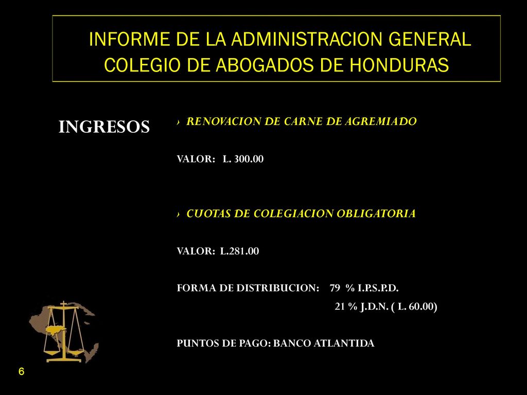 INFORME DE LA ADMINISTRACION GENERAL COLEGIO DE ABOGADOS DE HONDURAS