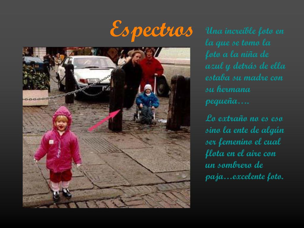 Espectros Una increíble foto en la que se tomo la foto a la niña de azul y detrás de ella estaba su madre con su hermana pequeña….
