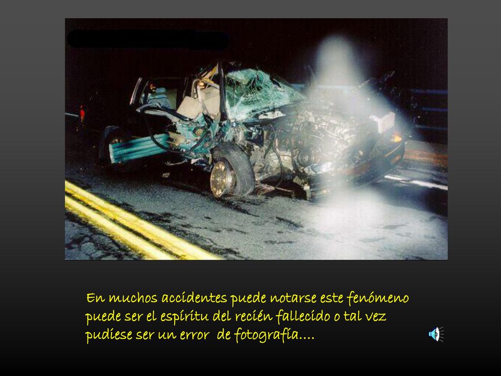 En muchos accidentes puede notarse este fenómeno puede ser el espíritu del recién fallecido o tal vez pudiese ser un error de fotografía….