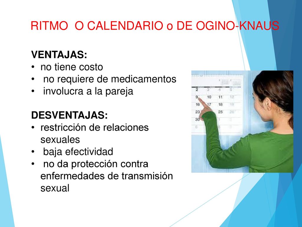 Naturales RITMO O CALENDARIO o DE OGINO-KNAUS VENTAJAS: no tiene costo
