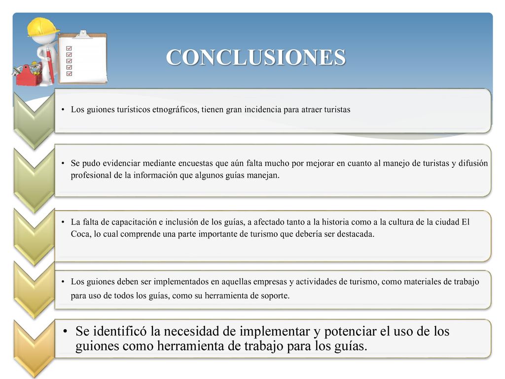 CONCLUSIONES Los guiones turísticos etnográficos, tienen gran incidencia para atraer turistas.