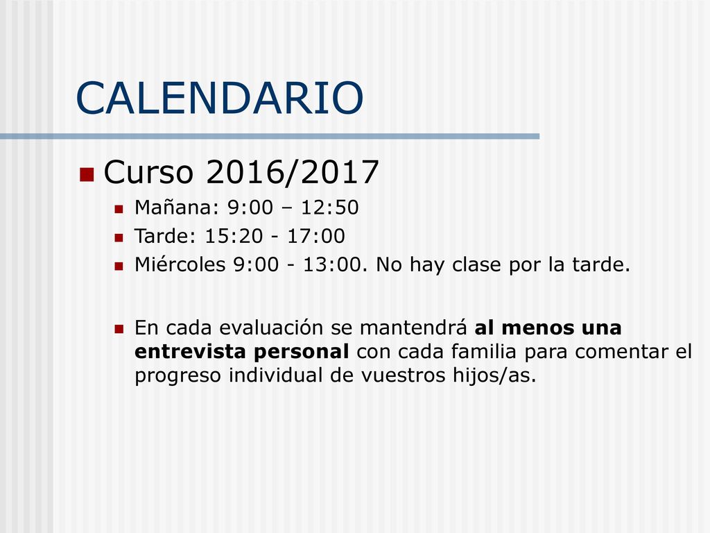 CALENDARIO Curso 2016/2017 Mañana: 9:00 – 12:50 Tarde: 15: :00