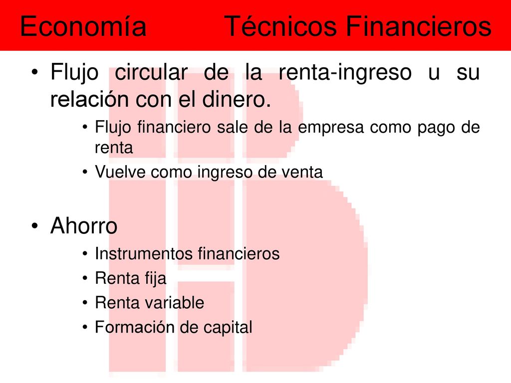 Flujo circular de la renta-ingreso u su relación con el dinero.