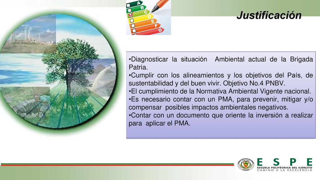 Justificación Diagnosticar la situación Ambiental actual de la Brigada Patria.