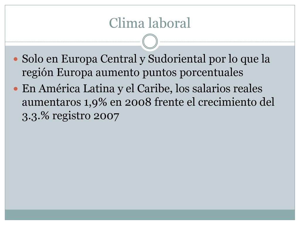 Clima laboral Solo en Europa Central y Sudoriental por lo que la región Europa aumento puntos porcentuales.