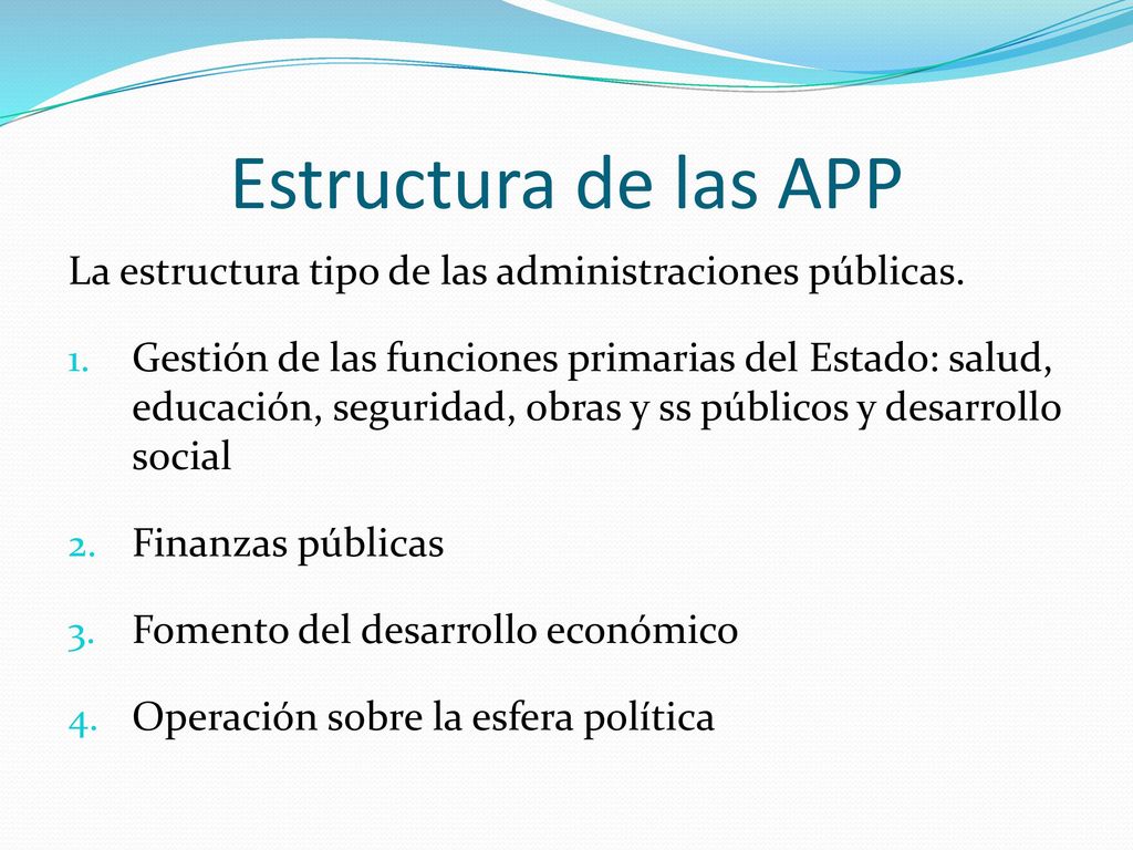 Estructura de las APP La estructura tipo de las administraciones públicas.