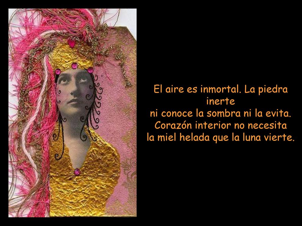 El aire es inmortal. La piedra inerte ni conoce la sombra ni la evita