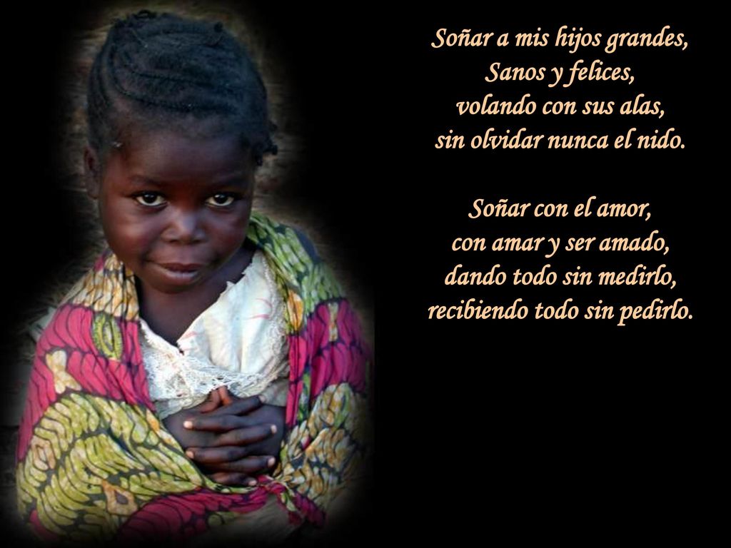 Soñar a mis hijos grandes, Sanos y felices, volando con sus alas,