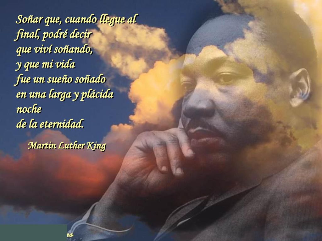 Soñar que, cuando llegue al final, podré decir que viví soñando,