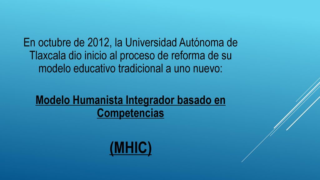 La experiencia de formación, actualización docente en la implementación del Modelo  Humanista Integrador basado en Competencias (MHIC) de la UATx Dr. - ppt  descargar