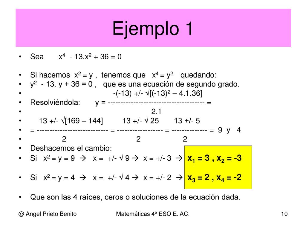 Ejemplo 1 Sea x x = 0. Si hacemos x2 = y , tenemos que x4 = y2 quedando: