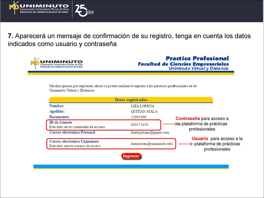 7. Aparecerá un mensaje de confirmación de su registro, tenga en cuenta los datos indicados como usuario y contraseña