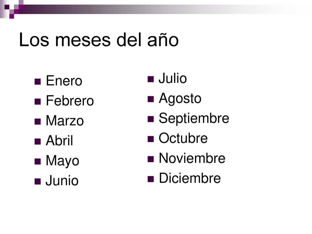 Los meses del año Julio Enero Agosto Febrero Septiembre Marzo Octubre