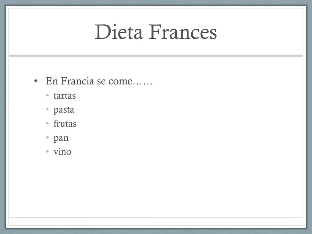 Dieta Frances En Francia se come…… tartas pasta frutas pan vino