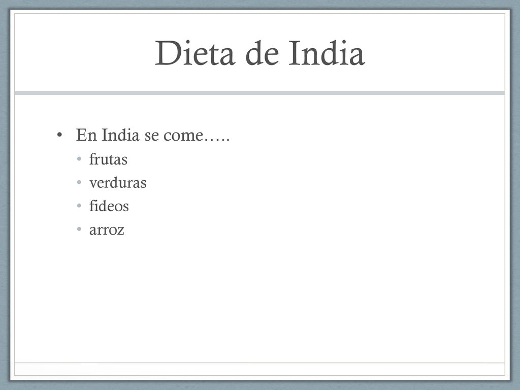 Dieta de India En India se come….. frutas verduras fideos arroz