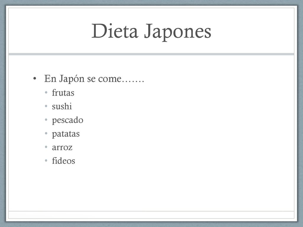 Dieta Japones En Japón se come……. frutas sushi pescado patatas arroz