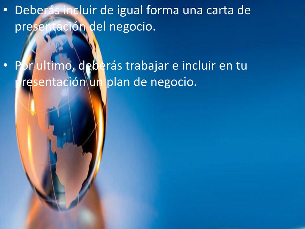 Deberás incluir de igual forma una carta de presentación del negocio.