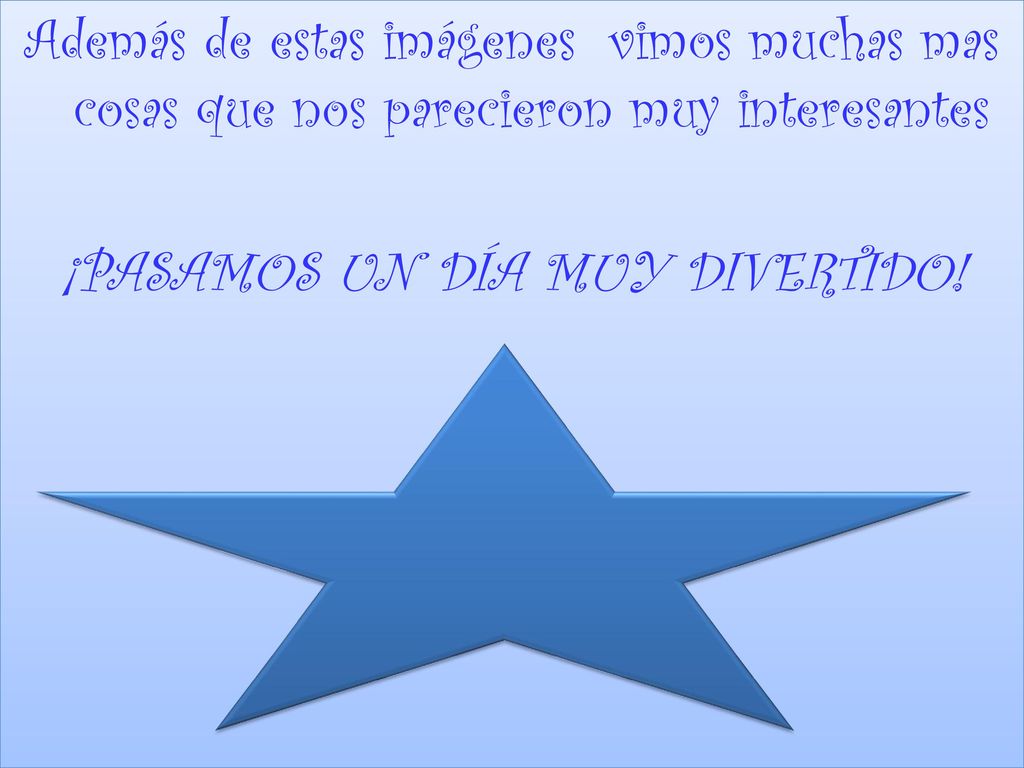 Además de estas imágenes vimos muchas mas cosas que nos parecieron muy interesantes ¡PASAMOS UN DÍA MUY DIVERTIDO!
