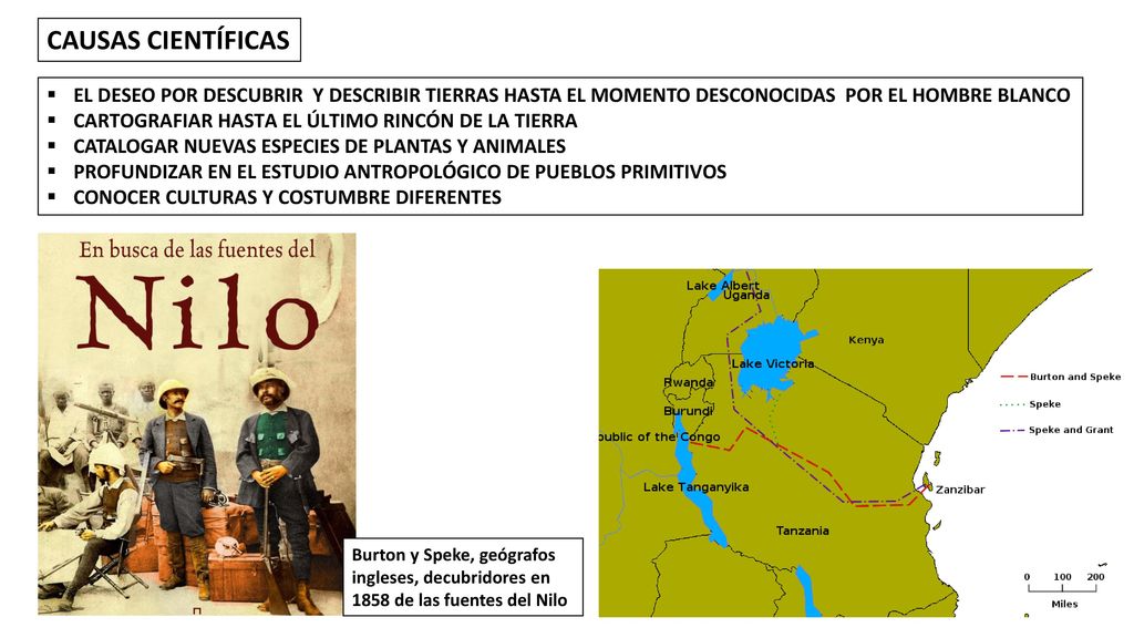 CAUSAS CIENTÍFICAS EL DESEO POR DESCUBRIR Y DESCRIBIR TIERRAS HASTA EL MOMENTO DESCONOCIDAS POR EL HOMBRE BLANCO.