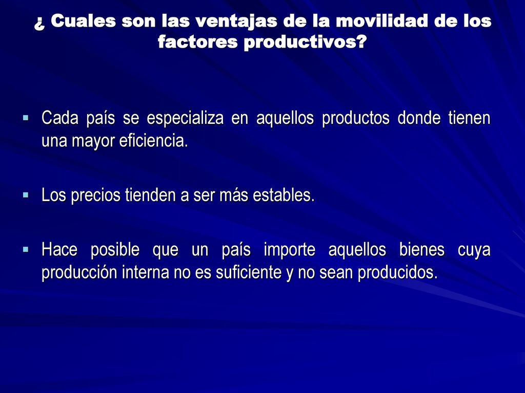 ¿ Cuales son las ventajas de la movilidad de los factores productivos