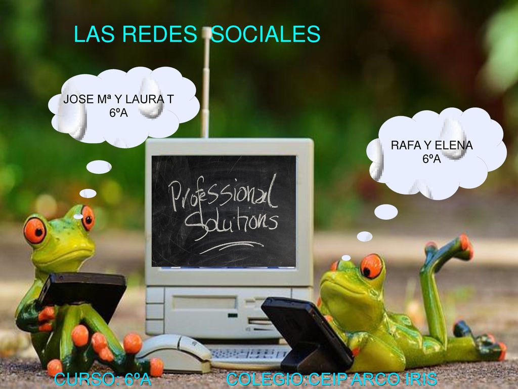 LAS REDES SOCIALES CURSO: 6ºA COLEGIO:CEIP ARCO IRIS JOSE Mª Y LAURA T