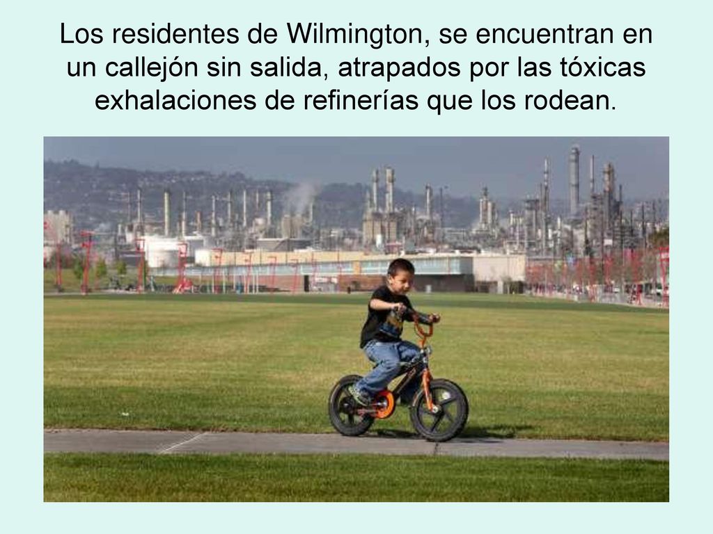 Los residentes de Wilmington, se encuentran en un callejón sin salida, atrapados por las tóxicas exhalaciones de refinerías que los rodean.