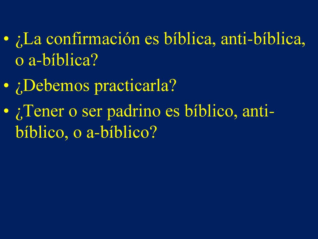 ¿La confirmación es bíblica, anti-bíblica, o a-bíblica