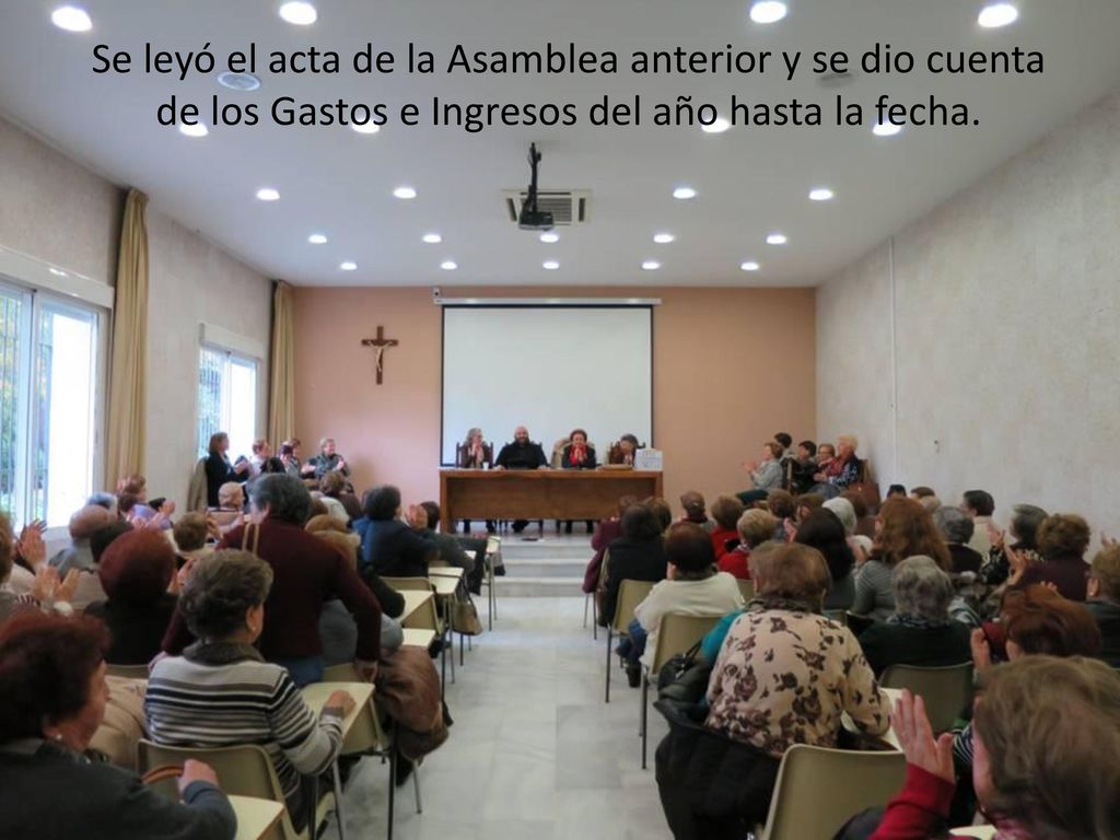 Se leyó el acta de la Asamblea anterior y se dio cuenta de los Gastos e Ingresos del año hasta la fecha.