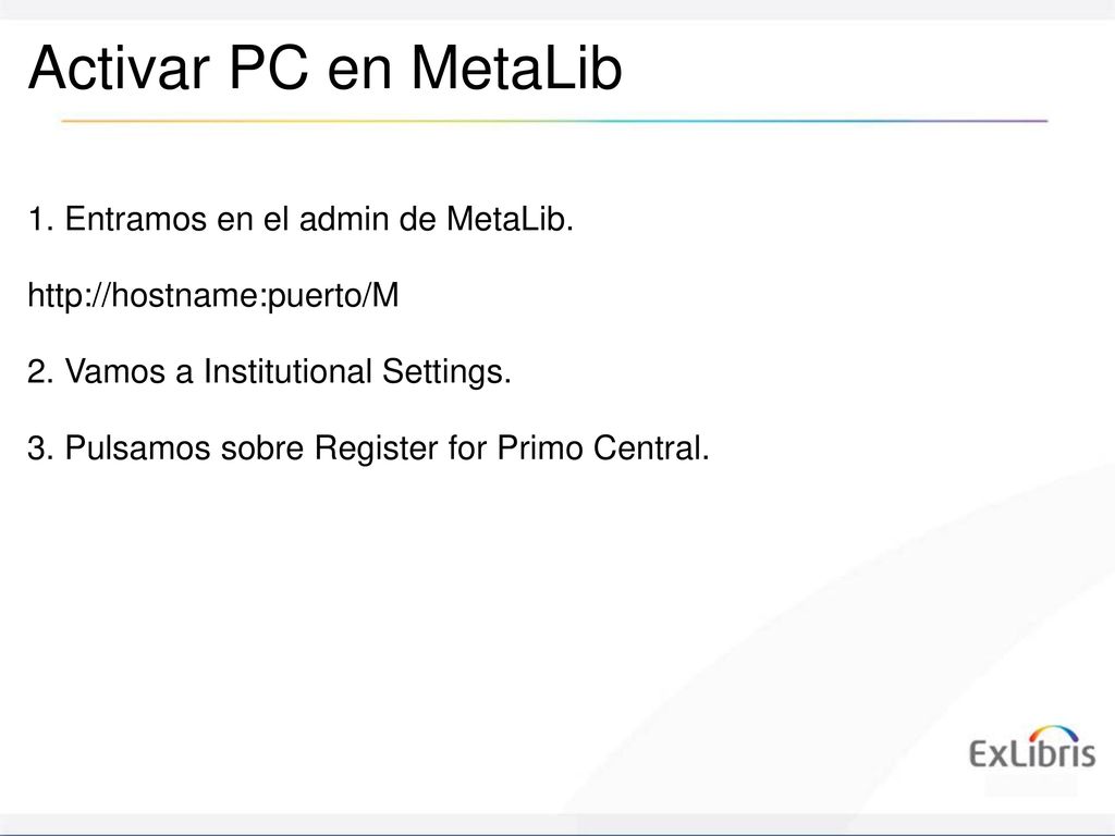 Activar PC en MetaLib 1. Entramos en el admin de MetaLib.