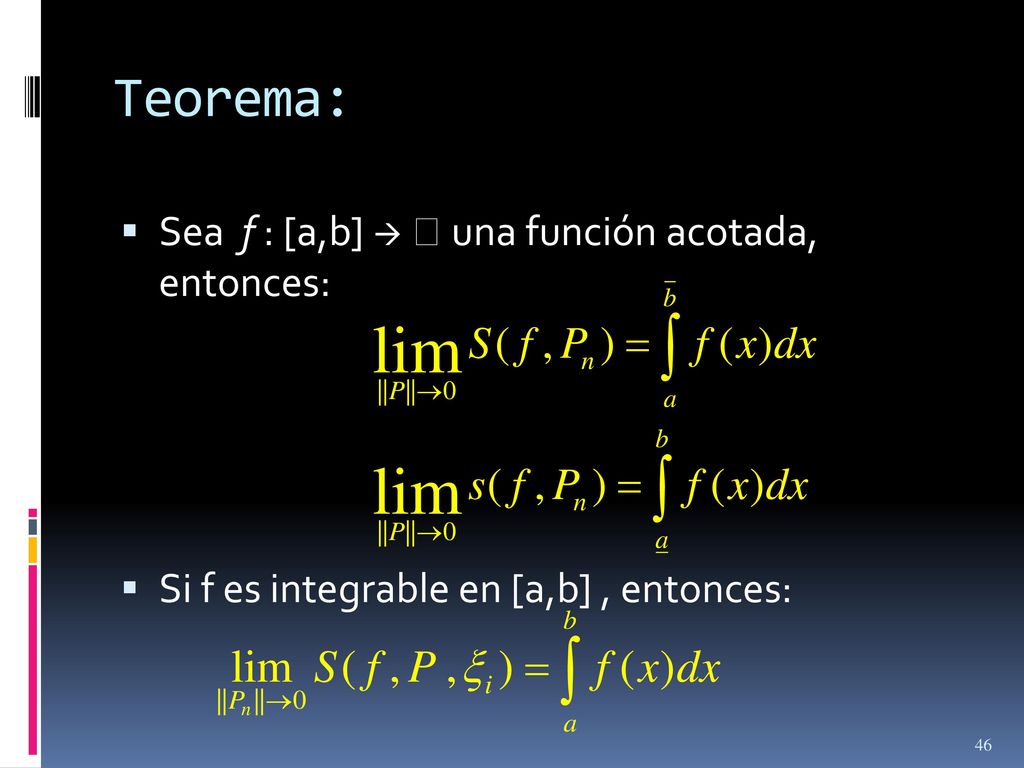 Teorema: Sea f : [a,b]   una función acotada, entonces: