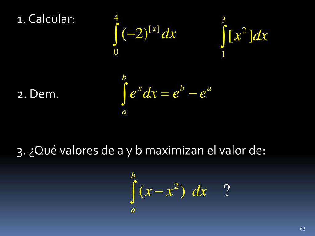 1. Calcular: 2. Dem. 3. ¿Qué valores de a y b maximizan el valor de: