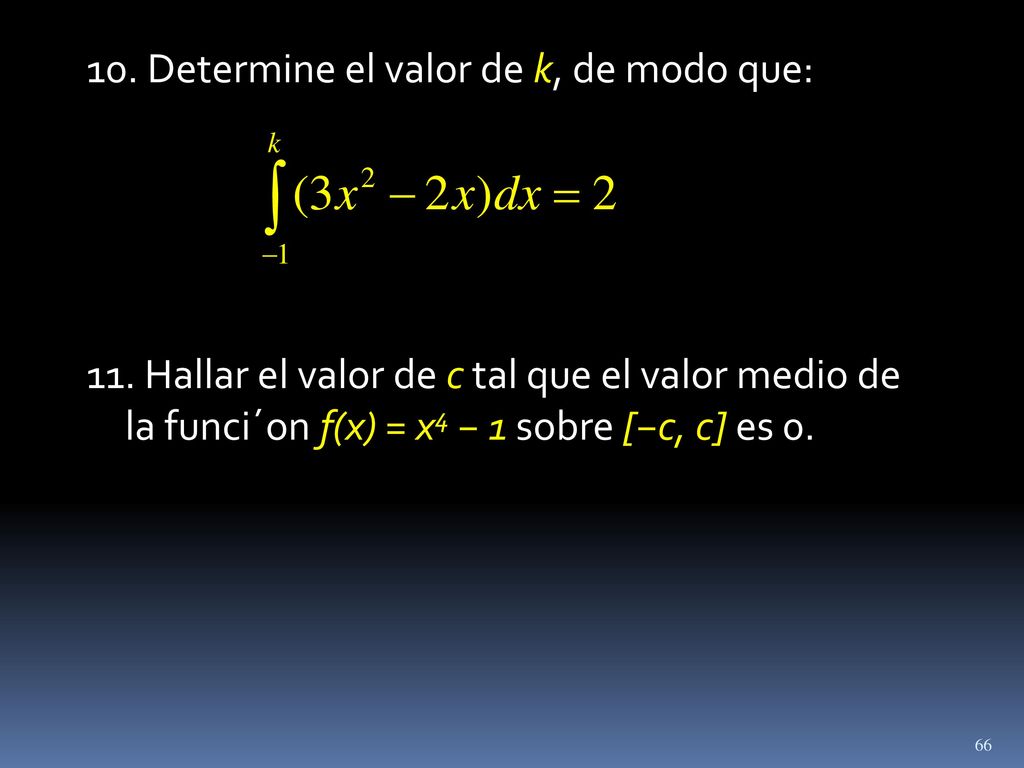 10. Determine el valor de k, de modo que: 11