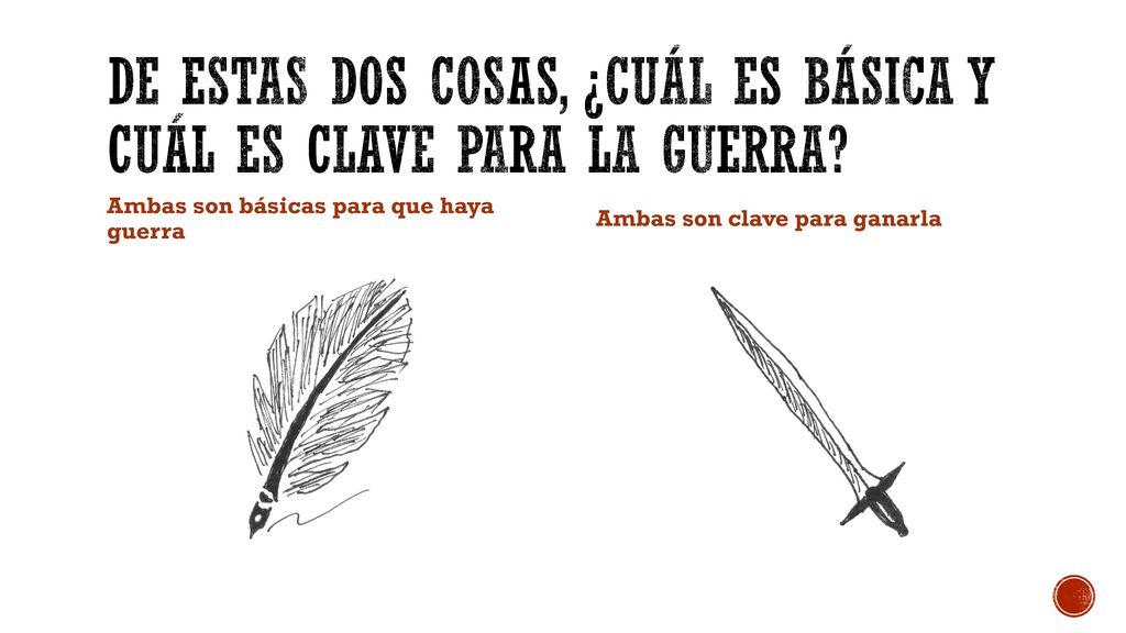 De estas dos cosas, ¿cuál es básica y cuál es clave para la guerra