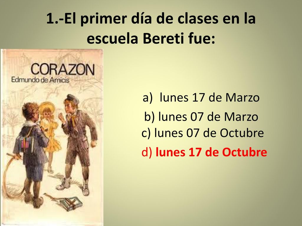 1.-El primer día de clases en la escuela Bereti fue: