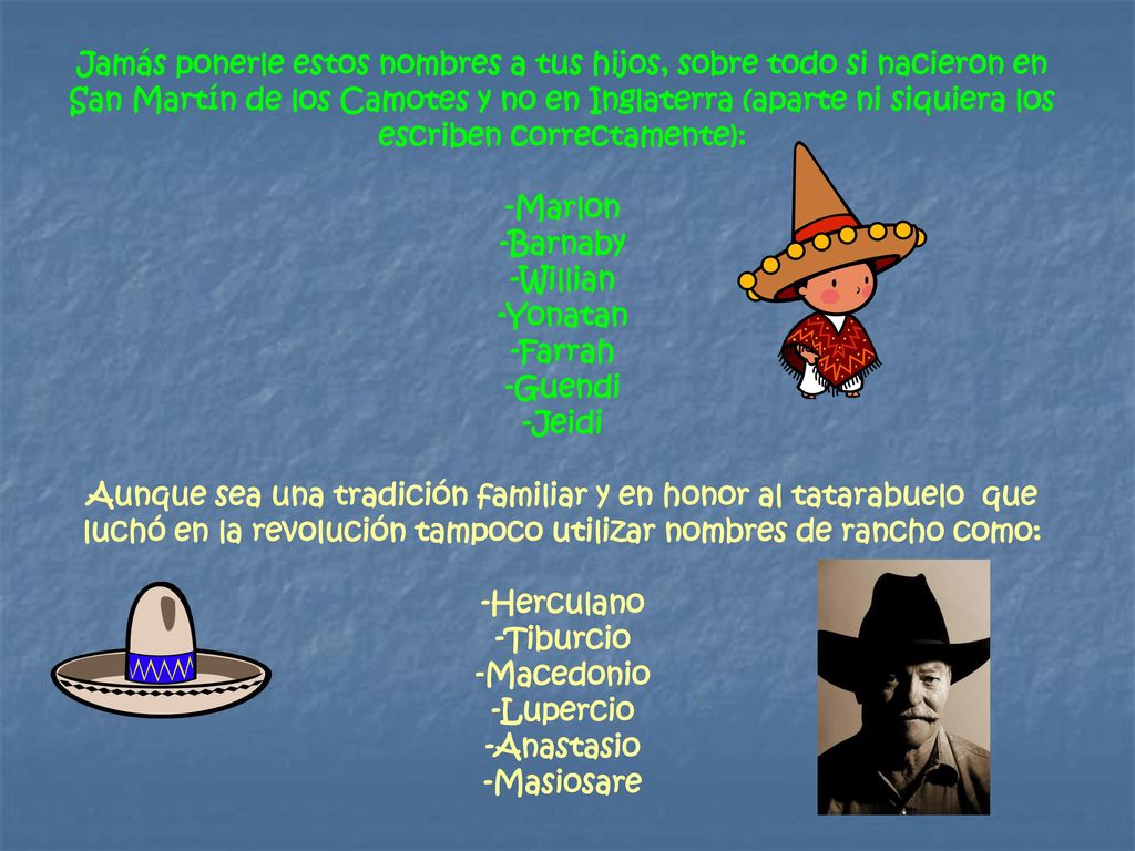 Jamás ponerle estos nombres a tus hijos, sobre todo si nacieron en San Martín de los Camotes y no en Inglaterra (aparte ni siquiera los escriben correctamente):