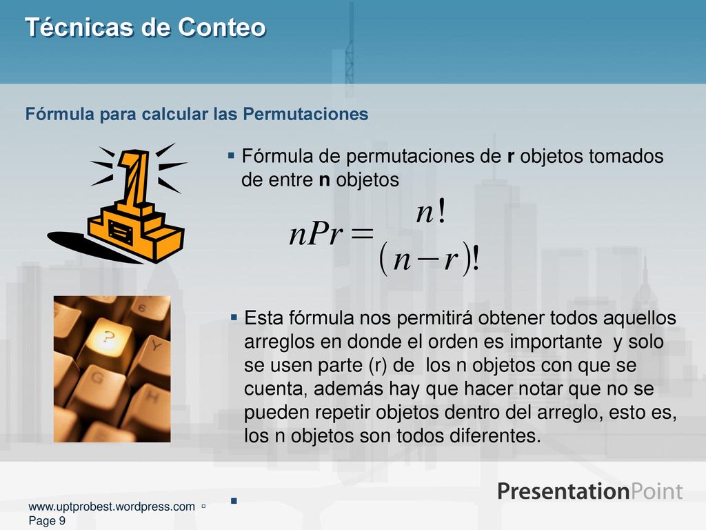 Técnicas de Conteo Fórmula para calcular las Permutaciones. Fórmula de permutaciones de r objetos tomados de entre n objetos.