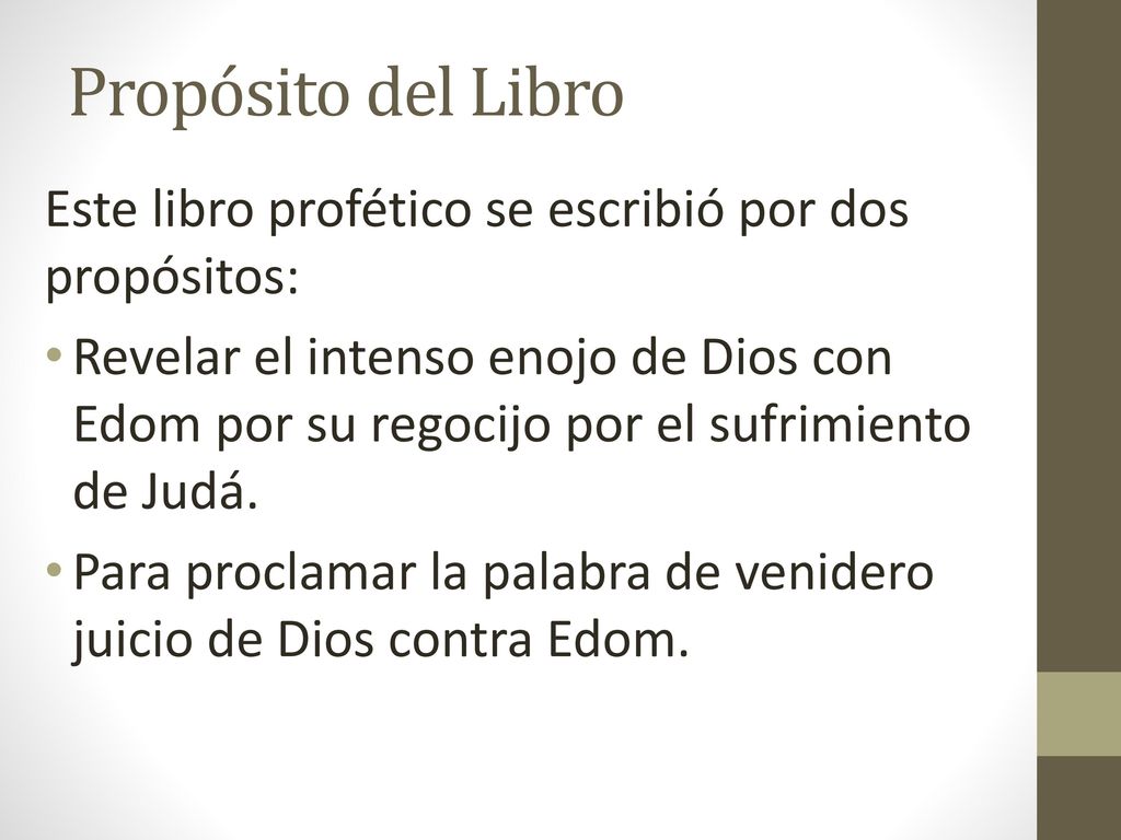 Propósito del Libro Este libro profético se escribió por dos propósitos: