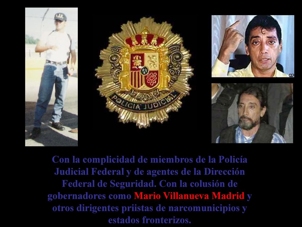 Con la complicidad de miembros de la Policía Judicial Federal y de agentes de la Dirección Federal de Seguridad.