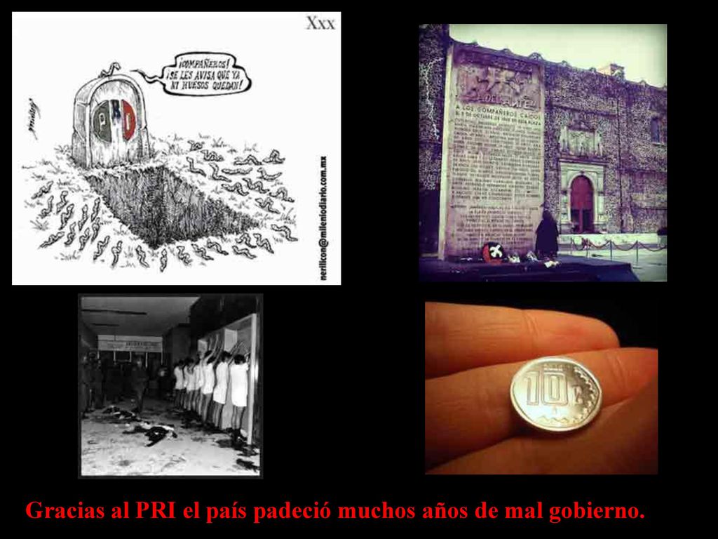 Gracias al PRI el país padeció muchos años de mal gobierno.