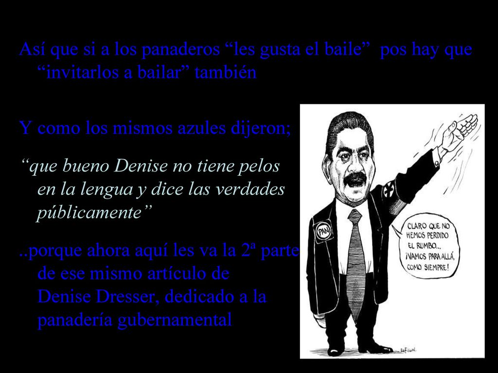 Así que si a los panaderos les gusta el baile pos hay que invitarlos a bailar también