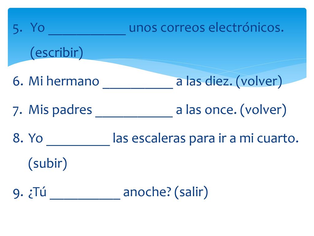 Yo ___________ unos correos electrónicos. (escribir)