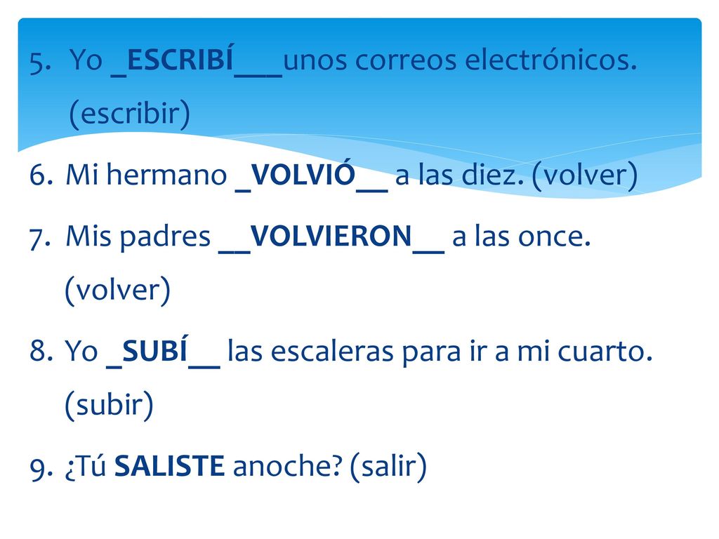 Yo _ESCRIBÍ___unos correos electrónicos. (escribir)