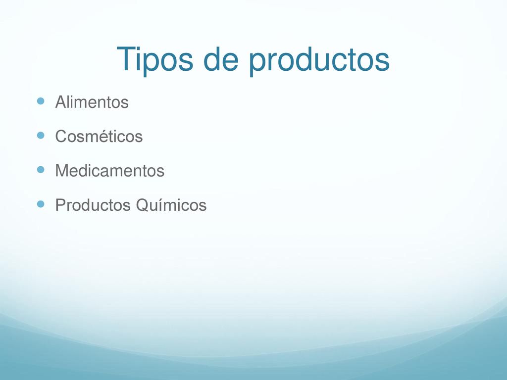 Tipos de productos Alimentos Cosméticos Medicamentos
