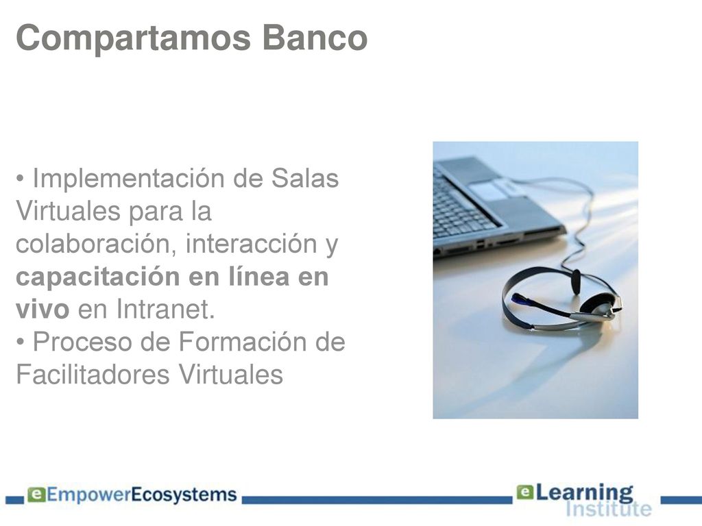 Compartamos Banco Implementación de Salas Virtuales para la colaboración, interacción y capacitación en línea en vivo en Intranet.