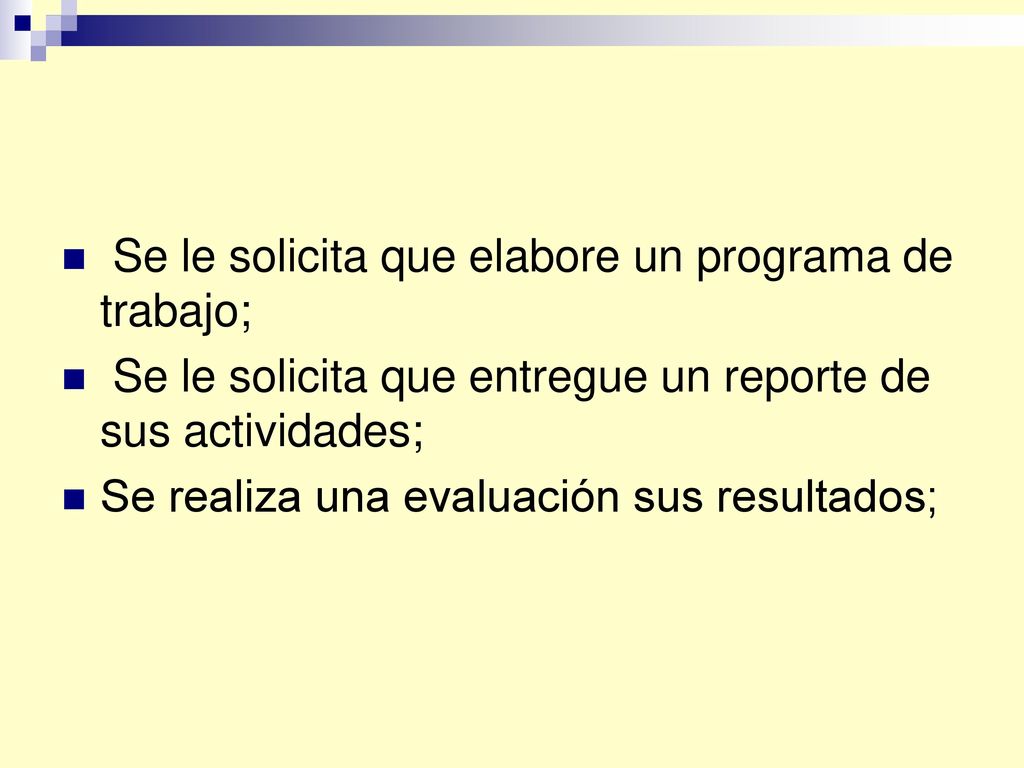 Se le solicita que elabore un programa de trabajo;