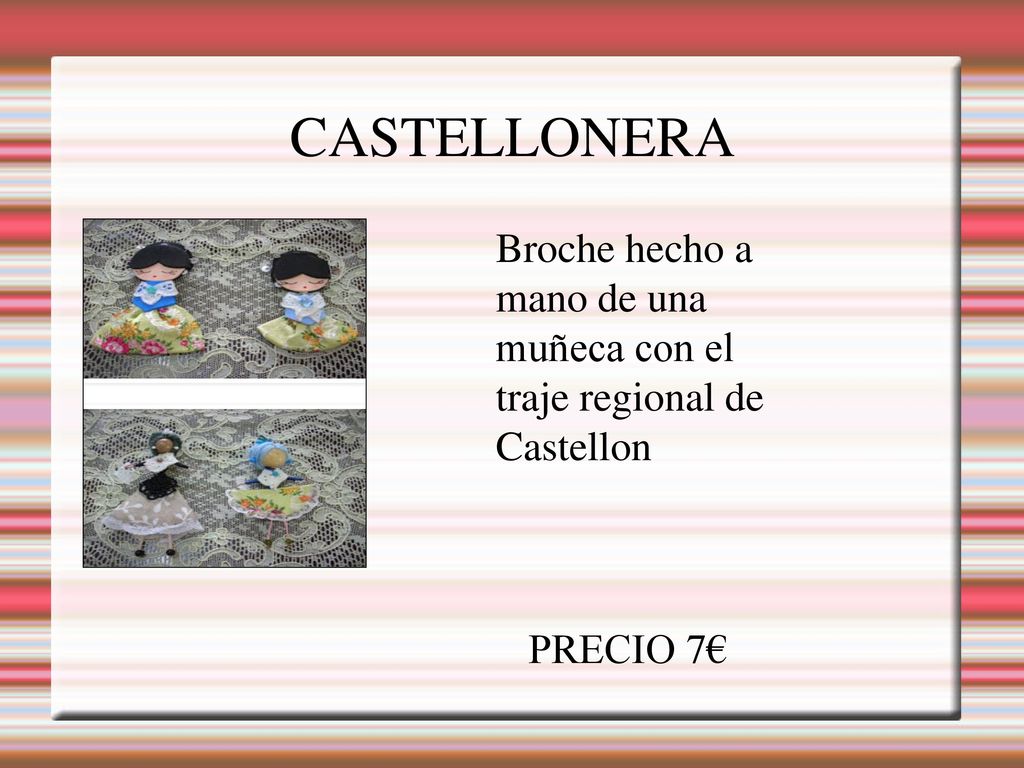 CASTELLONERA Broche hecho a mano de una muñeca con el traje regional de Castellon PRECIO 7€