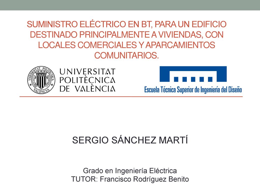 SUMINISTRO ELÉCTRICO EN BT, PARA UN EDIFICIO DESTINADO PRINCIPALMENTE A VIVIENDAS, CON LOCALES COMERCIALES Y APARCAMIENTOS COMUNITARIOS.