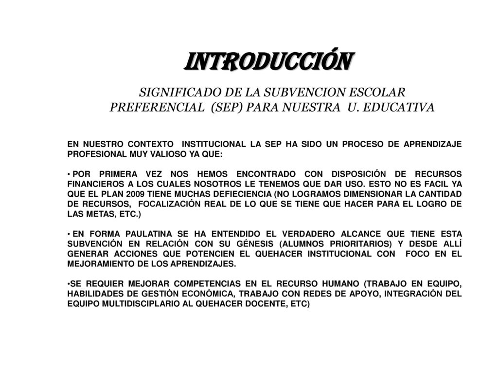 INTRODUCCIÓN SIGNIFICADO DE LA SUBVENCION ESCOLAR PREFERENCIAL (SEP) PARA NUESTRA U. EDUCATIVA.