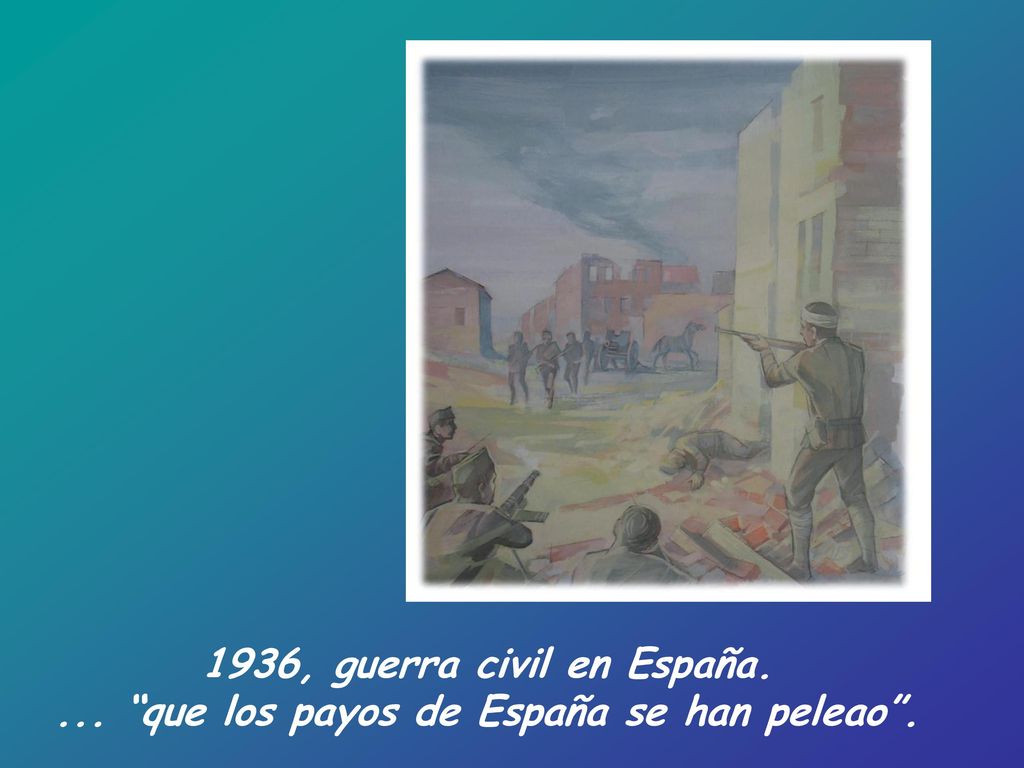 ... que los payos de España se han peleao .