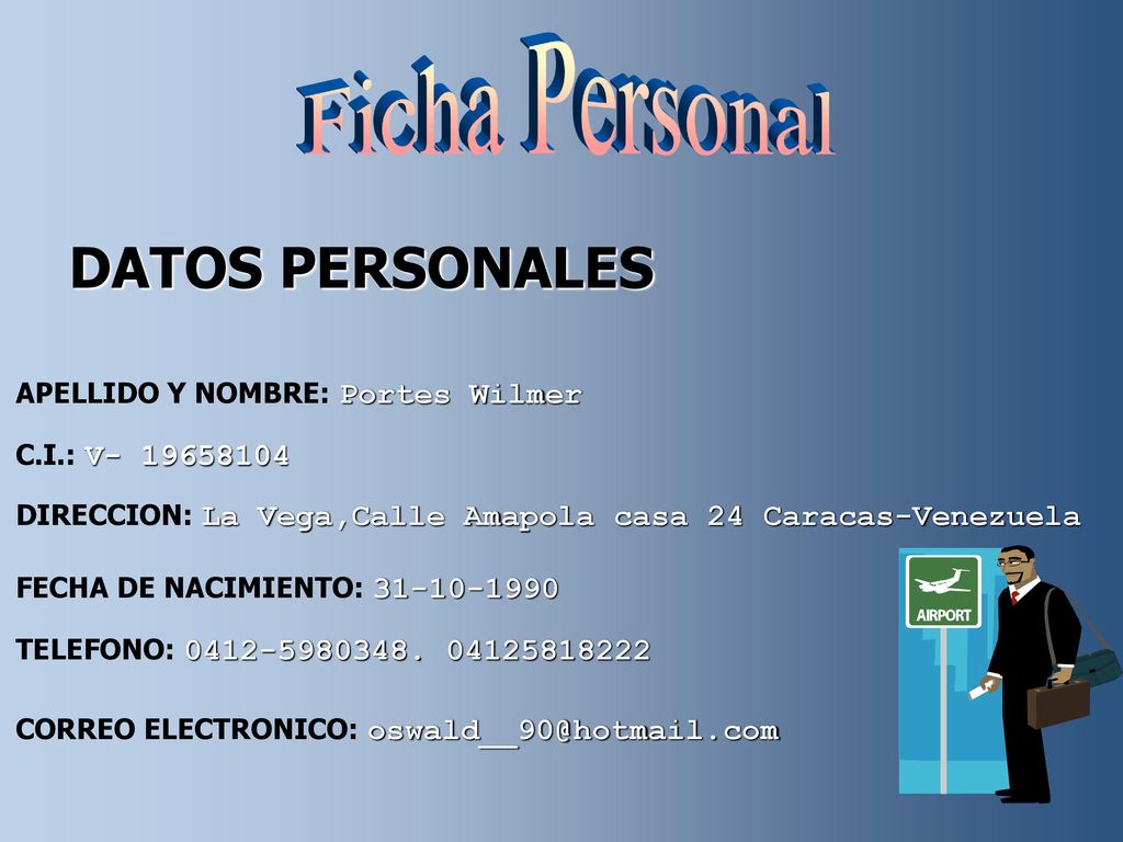 Ficha Personal DATOS PERSONALES APELLIDO Y NOMBRE: Portes Wilmer